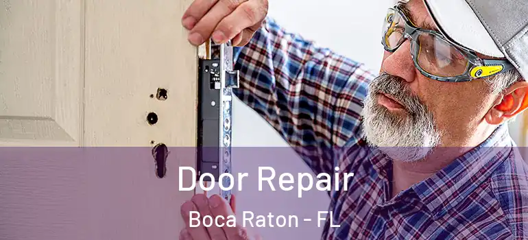  Door Repair Boca Raton - FL