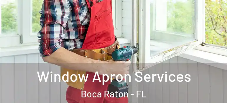  Window Apron Services Boca Raton - FL