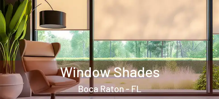  Window Shades Boca Raton - FL